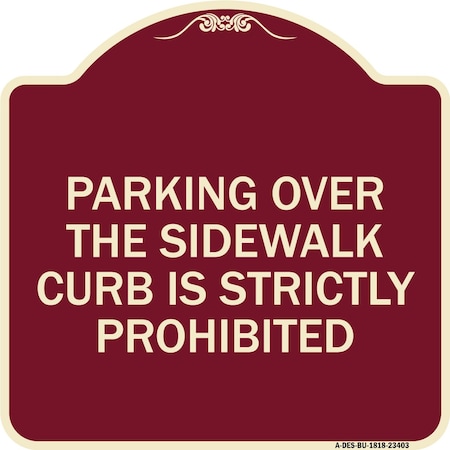 Signmission Parking Over Sidewalk Curb Is Strictly Prohibited Heavy-Gauge Alum Sign, 18" x 18", BU-1818-23403 A-DES-BU-1818-23403